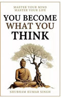 You Become What You think: Insights to Level Up Your Happiness Personal Grow